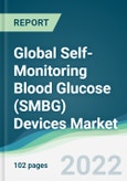 Global Self-Monitoring Blood Glucose (SMBG) Devices Market - Forecasts from 2022 to 2027- Product Image