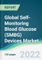 Global Self-Monitoring Blood Glucose (SMBG) Devices Market - Forecasts from 2022 to 2027 - Product Thumbnail Image