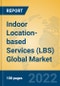 Indoor Location-based Services (LBS) Global Market Insights 2022, Analysis and Forecast to 2027, by Market Participants, Regions, Technology - Product Thumbnail Image