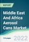 Middle East And Africa Aerosol Cans Market - Forecasts from 2022 to 2027 - Product Thumbnail Image