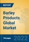 Barley Products Global Market Insights 2022, Analysis and Forecast to 2027, by Manufacturers, Regions, Technology, Application - Product Image