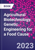 Agricultural Biotechnology. Genetic Engineering for a Food Cause- Product Image
