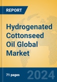 Hydrogenated Cottonseed Oil Global Market Insights 2024, Analysis and Forecast to 2029, by Manufacturers, Regions, Technology, Application, Product Type- Product Image