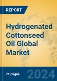 Hydrogenated Cottonseed Oil Global Market Insights 2023, Analysis and Forecast to 2028, by Manufacturers, Regions, Technology, Application, Product Type- Product Image