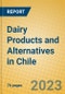 Dairy Products and Alternatives in Chile - Product Image