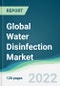 Global Water Disinfection Market - Forecasts from 2022 to 2027 - Product Image