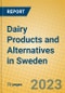 Dairy Products and Alternatives in Sweden - Product Image