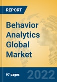 Behavior Analytics Global Market Insights 2022, Analysis and Forecast to 2027, by Market Participants, Regions, Technology, Product Type- Product Image