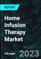 Home Infusion Therapy Market, Size, Global Forecast 2022-2027, Industry Trends, Share, Growth, Insight, Impact of COVID-19, Company Analysis - Product Image