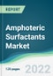 Amphoteric Surfactants Market - Forecasts from 2022 to 2027 - Product Image