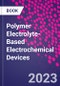 Polymer Electrolyte-Based Electrochemical Devices - Product Thumbnail Image