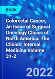 Colorectal Cancer, An Issue of Surgical Oncology Clinics of North America. The Clinics: Internal Medicine Volume 31-2- Product Image