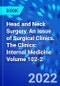 Head and Neck Surgery, An Issue of Surgical Clinics. The Clinics: Internal Medicine Volume 102-2 - Product Thumbnail Image