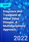 Diagnosis and Treatment of Mitral Valve Disease. A Multidisciplinary Approach - Product Image