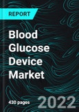 Blood Glucose Device Market, Users Global Forecast 2022-2027, SMBG Components, Industry Trends, Growth, Insight, Impact of COVID-19, Company Analysis- Product Image