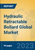 Hydraulic Retractable Bollard Global Market Insights 2023, Analysis and Forecast to 2028, by Manufacturers, Regions, Technology, Application, Product Type- Product Image