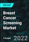 Breast Cancer Screening Market, Size, Global Forecast 2022-2027, Industry Trends, Growth, Outlook, Impact of COVID-19, Company Analysis - Product Image