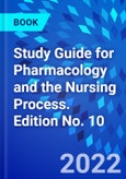 Study Guide for Pharmacology and the Nursing Process. Edition No. 10- Product Image
