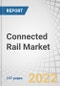Connected Rail Market by Service (Passenger Mobility, PIS, Train Tracking & Monitoring, Automated Fare Collection, Predictive maintenance, Freight Management), Rail Signaling System (PTC, CBTC & ATC), Rolling Stock and Region - Global forecast to 2027 - Product Image