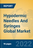 Hypodermic Needles And Syringes Global Market Insights 2022, Analysis and Forecast to 2027, by Manufacturers, Regions, Technology, Application- Product Image