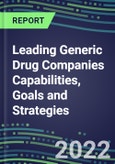2022 Leading Generic Drug Companies Capabilities, Goals and Strategies- Product Image