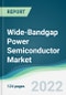 Wide-Bandgap Power Semiconductor Market - Forecasts from 2022 to 2027 - Product Image