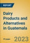 Dairy Products and Alternatives in Guatemala - Product Image