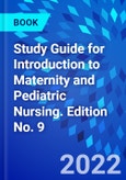 Study Guide for Introduction to Maternity and Pediatric Nursing. Edition No. 9- Product Image