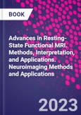 Advances in Resting-State Functional MRI-. Methods, Interpretation, and Applications. Neuroimaging Methods and Applications- Product Image