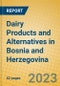 Dairy Products and Alternatives in Bosnia and Herzegovina - Product Image