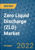 Zero Liquid Discharge (ZLD) Market - Global Industry Analysis (2018 - 2020) - Growth Trends and Market Forecast (2021 - 2026)- Product Image