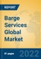 Barge Services Global Market Insights 2022, Analysis and Forecast to 2027, by Market Participants, Regions, Technology, Application - Product Image