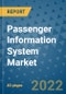 Passenger Information System Market - Global Industry Analysis (2018 - 2020) - Growth Trends and Market Forecast (2021 - 2026) - Product Thumbnail Image