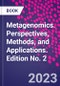 Metagenomics. Perspectives, Methods, and Applications. Edition No. 2 - Product Thumbnail Image