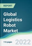 Global Logistics Robot Market - Forecasts from 2022 to 2027- Product Image