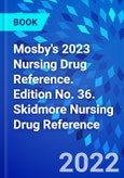 Mosby's 2023 Nursing Drug Reference. Edition No. 36. Skidmore Nursing Drug Reference- Product Image