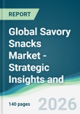 Global Savory Snacks Market - Strategic Insights and Forecasts (2026-2031)- Product Image