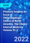 Pituitary Surgery, An Issue of Otolaryngologic Clinics of North America. The Clinics: Internal Medicine Volume 55-2 - Product Image