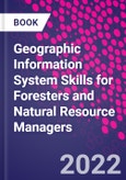 Geographic Information System Skills for Foresters and Natural Resource Managers- Product Image