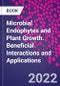 Microbial Endophytes and Plant Growth. Beneficial Interactions and Applications - Product Thumbnail Image