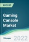 Gaming Console Market - Forecasts from 2022 to 2027 - Product Image