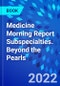 Medicine Morning Report Subspecialties. Beyond the Pearls - Product Thumbnail Image