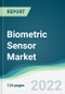 Biometric Sensor Market - Forecasts from 2022 to 2027 - Product Image