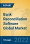 Bank Reconciliation Software Global Market Insights 2022, Analysis and Forecast to 2027, by Market Participants, Regions, Technology, Application, Product Type - Product Image