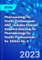 Pharmacology for Health Professionals ANZ. Includes Elsevier Adaptive Quizzing for Pharmacology for Health Professionals 6e. Edition No. 6 - Product Thumbnail Image