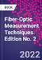 Fiber-Optic Measurement Techniques. Edition No. 2 - Product Thumbnail Image