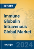 Immune Globulin Intravenous Global Market Insights 2023, Analysis and Forecast to 2028, by Manufacturers, Regions, Technology, Application, Product Type- Product Image