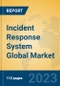 Incident Response System Global Market Insights 2022, Analysis and Forecast to 2027, by Market Participants, Regions, Technology, Application, Product Type - Product Image