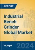 Industrial Bench Grinder Global Market Insights 2023, Analysis and Forecast to 2028, by Manufacturers, Regions, Technology, Application, Product Type- Product Image