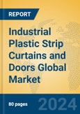 Industrial Plastic Strip Curtains and Doors Global Market Insights 2024, Analysis and Forecast to 2029, by Manufacturers, Regions, Technology, Application- Product Image